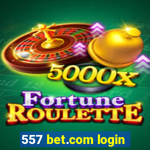 557 bet.com login